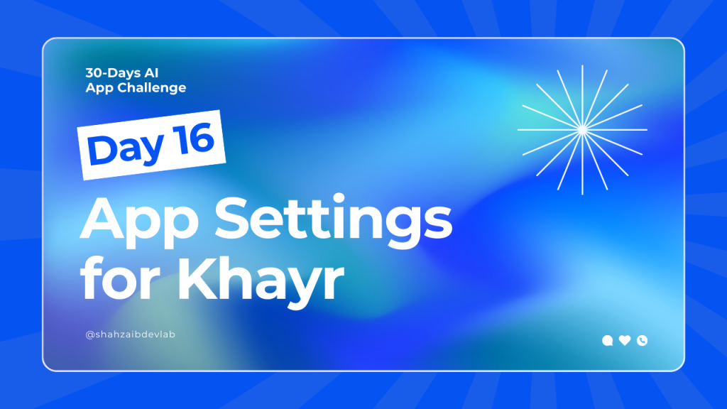 App Settings for Khayr