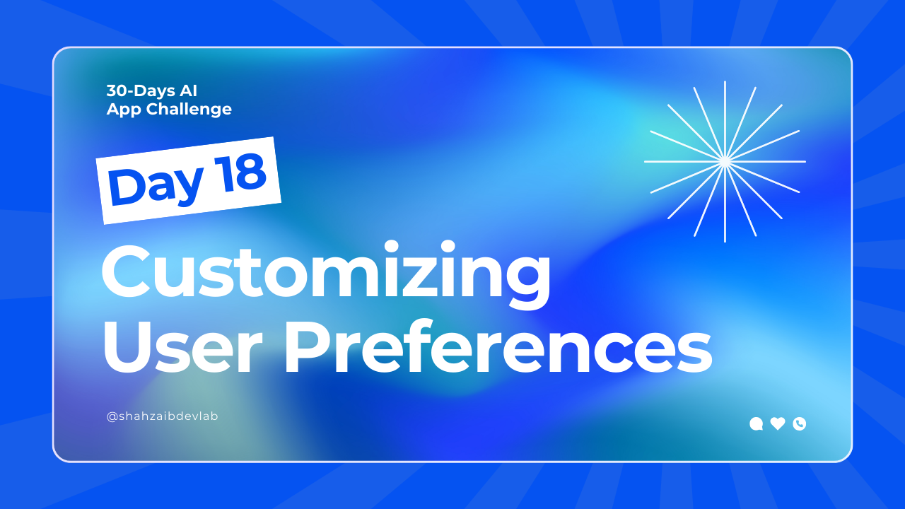 Day 18: Customizing User Preferences in Khayr
