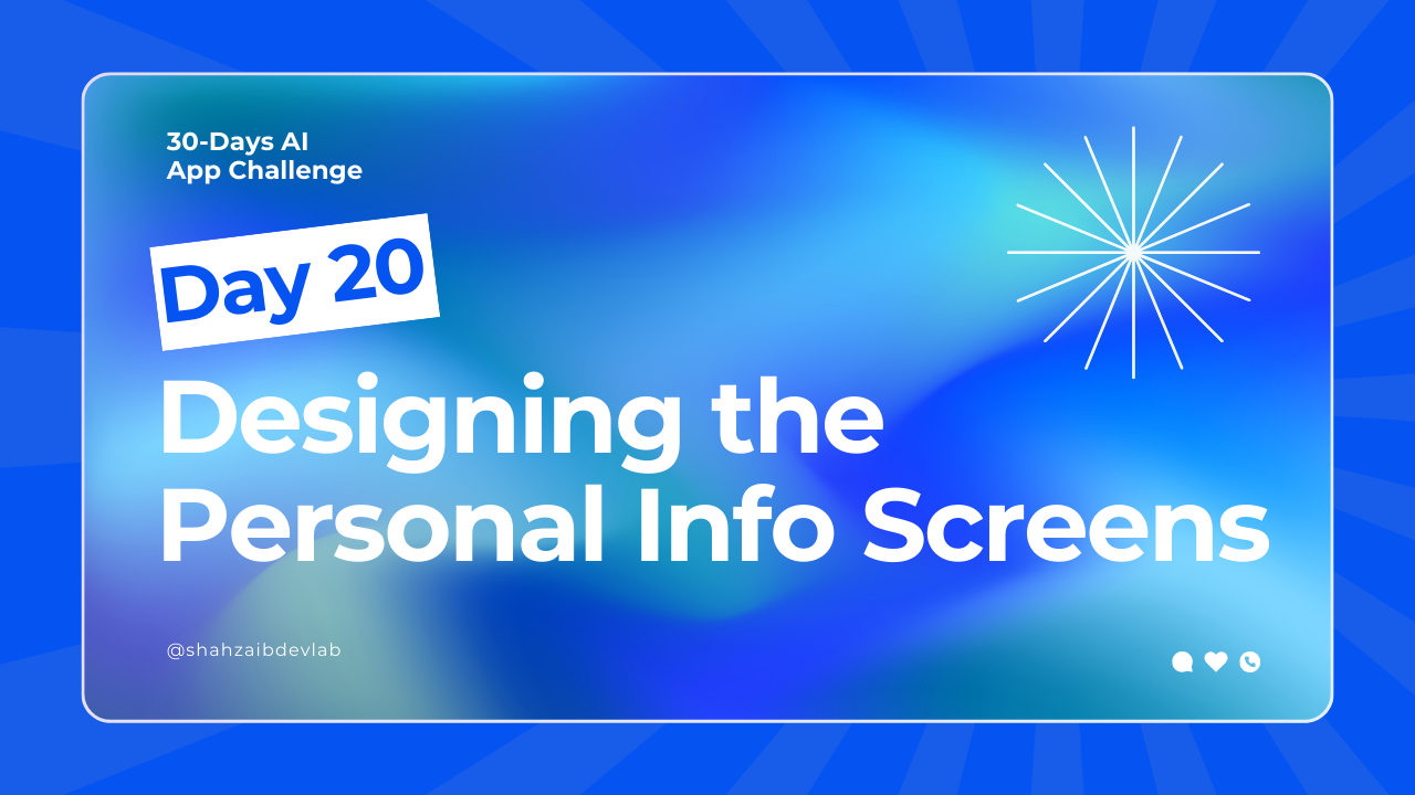 Day 20: Designing the Personal Info Edit Screens for Khayr
